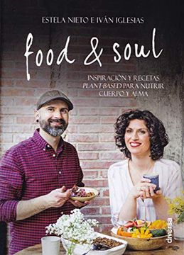 portada Food & Soul. Inspiración y Recetas Plant-Based Para Nutrir Cuerpo y Alma (Cocina Natural)