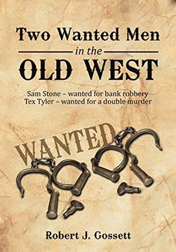 portada Two Wanted Men in the Old West: Sam Stone Wanted for Bank Robbery Tex Tyler Wanted for a Double Murder