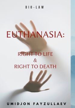 portada Euthanasia: Right to Life & Right to Death (en Inglés)