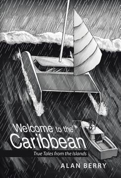portada Welcome to the Caribbean: True Tales from the Islands (in English)
