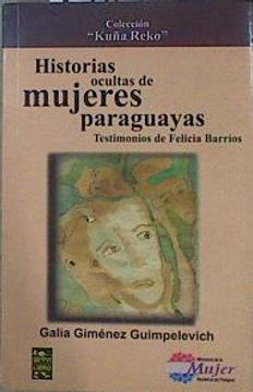 portada Historias Ocultas de Mujeres Paraguayas. Testimonios de Felicia Barrios