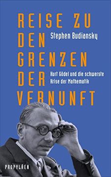portada Reise zu den Grenzen der Vernunft: Kurt Gödel und die Schwerste Krise der Mathematik | die Biografie Eines der Größten Denker des 20. Jahrhunderts (in German)