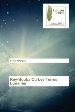 portada Rey-Bouba Ou Les Terres Lunaires (en Francés)