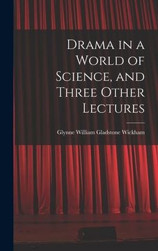 portada Drama in a World of Science, and Three Other Lectures