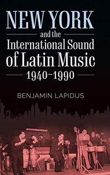 portada New York and the International Sound of Latin Music, 1940-1990 (American Made Music Series) (en Inglés)