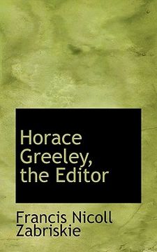 portada horace greeley, the editor