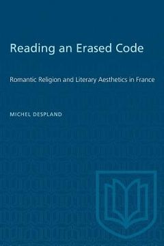 portada Reading an Erased Code: Romantic Religion and Literary Aesthetics in France (en Inglés)