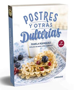portada Postres y Otras Dulcerías (Larousse - Libros Ilustrados (in Spanish)