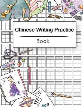 portada Chinese Writing Practice Book: Calligraphy Paper Notebook Study, Practice Book Pinyin Tian zi ge Paper, Pinyin Chinese Writing Paper, Chinese Character Practice Book, Workbook 120 Pages 