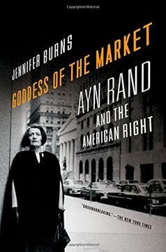portada Goddess of the Market: Ayn Rand and the American Right (en Inglés)