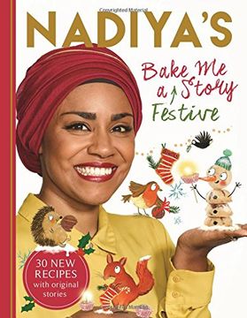 portada Nadiya's Bake me a Festive Story: Thirty Festive Recipes and Stories for Children, From bbc tv Star Nadiya Hussain
