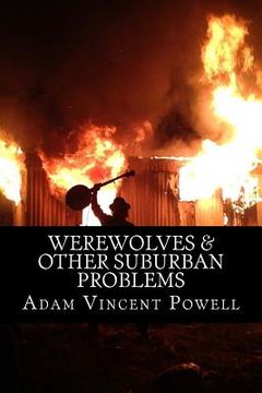 portada Werewolves & Other Suburban Problems: Poems About Hard-Fought Battles & Transfiguration (en Inglés)