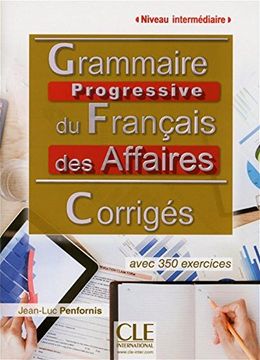 portada Grammaire progressive du Français des affaires - Niveau intermédiaire - Corrigés (French Edition) 