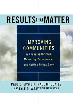 portada results that matter: improving communities by engaging citizens, measuring performance, and getting things done