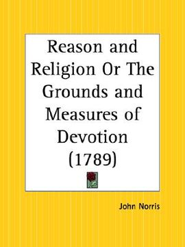 portada reason and religion or the grounds and measures of devotion (en Inglés)