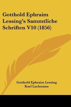 portada gotthold ephraim lessing's sammtliche schriften v10 (1856) (en Inglés)