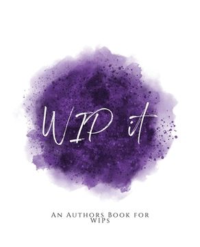 portada WIP It!: An Author's Book for WIPs Purple Version (en Inglés)