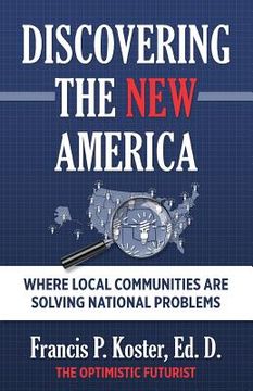 portada Discovering the New America: Where Local Communities Are Solving National Problems (en Inglés)