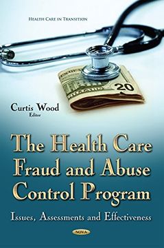 portada Health Care Fraud and Abuse Control Program: Issues, Assessments and Effectiveness (Health Care in Transition)