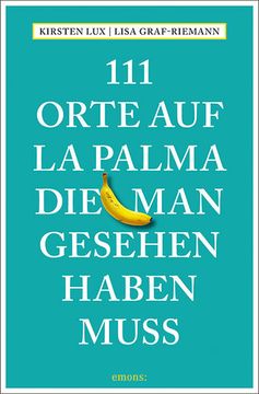 portada 111 Orte auf la Palma, die man Gesehen Haben Muss: Reiseführer Reiseführer (en Alemán)