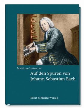 portada Auf den Spuren von Johann Sebastian Bach (en Alemán)