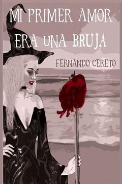 portada Mi Primer Amor Era Una Bruja. (in Spanish)