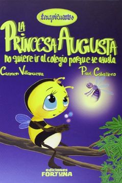 portada La Princesa Augusta no Quiere ir al Colegio Porque se Asusta (Terapicuentos) (in Spanish)