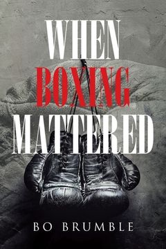 portada When Boxing Mattered (en Inglés)