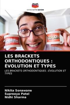 portada Les Brackets Orthodontiques: Évolution Et Types (in French)