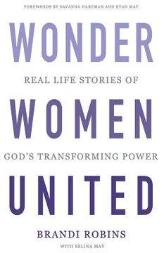 portada Wonder Women United: Real Life Stories of God's Transforming Power (en Inglés)