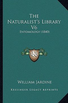 portada the naturalist's library v6: entomology (1840) (en Inglés)