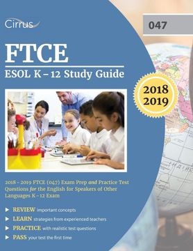 portada Ftce Esol K-12 Study Guide 2018-2019: Ftce (047) Exam Prep and Practice Test Questions for the English for Speakers of Other Languages K-12 Exam (en Inglés)