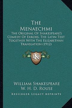 portada the menaechmi: the original of shakespeare's comedy of errors, the latin text together with the elizabethan translation (1912) (en Inglés)