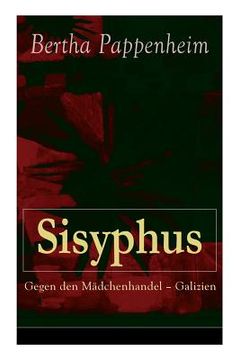 portada Sisyphus: Gegen den Mädchenhandel - Galizien: Eine Studie über Mädchenhandel und Prostitution in Osteuropa und dem Orient (in German)