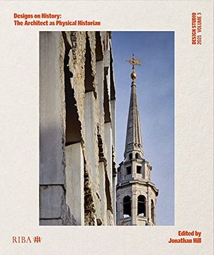 portada Design Studio Vol. 3: Designs on History: The Architect as Physical Historian (en Inglés)