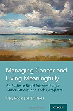 portada Managing Cancer and Living Meaningfully: An Evidence-Based Intervention for Cancer Patients and Their Caregivers 
