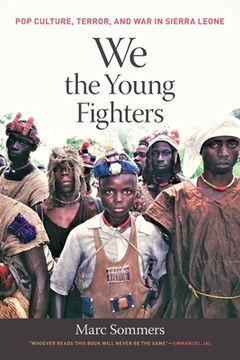 portada We the Young Fighters: Pop Culture, Terror, and War in Sierra Leone (in English)