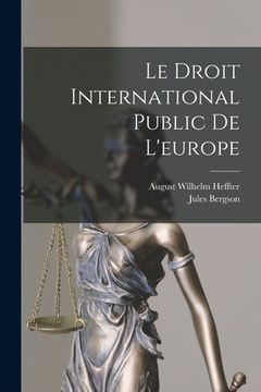 portada Le Droit International Public De L'europe (en Francés)