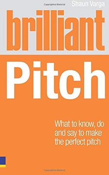 portada Brilliant Pitch: What to Know, do and say to Make the Perfect Pitch (Brilliant (Prentice Hall)) 