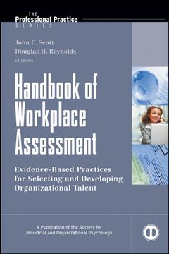 portada Handbook of Workplace Assessment: Evidence-Based Practices for Selecting and Developing Organizational Talent (J-B Siop Professional Practice Series) (en Inglés)