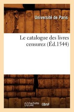 portada Le Catalogue Des Livres Censurez (Éd.1544) (en Francés)