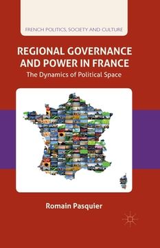 portada Regional Governance and Power in France: The Dynamics of Political Space (in English)