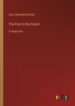 portada The Pool in the Desert: in large print (en Inglés)