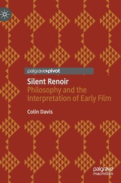 portada Silent Renoir: Philosophy and the Interpretation of Early Film (en Inglés)