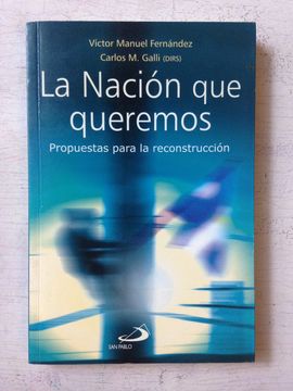 La Nacion que Queremos v m Fernandez c m Galli 2004