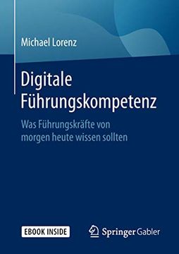 portada Digitale Führungskompetenz: Was Führungskräfte von Morgen Heute Wissen Sollten (in German)
