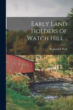 portada Early Land Holders of Watch Hill .. (in English)