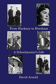 portada From Hackney to Horsham: A Schoolmaster's Life (en Inglés)