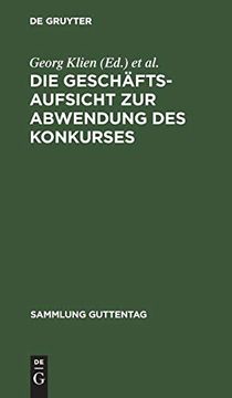 portada Die Geschäftsaufsicht zur Abwendung des Konkurses: (Verordnung des Bundesrats vom 14. Dez. 1916) (Sammlung Guttentag) (en Alemán)