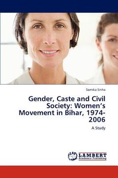 portada gender, caste and civil society: women's movement in bihar, 1974-2006 (en Inglés)